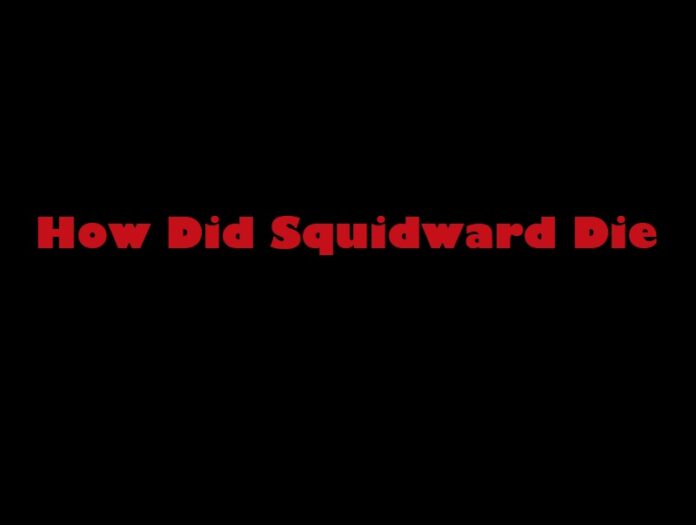 How Did Squidward Die