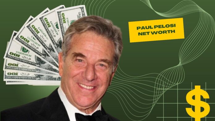 Paul Pelosi Net Worth