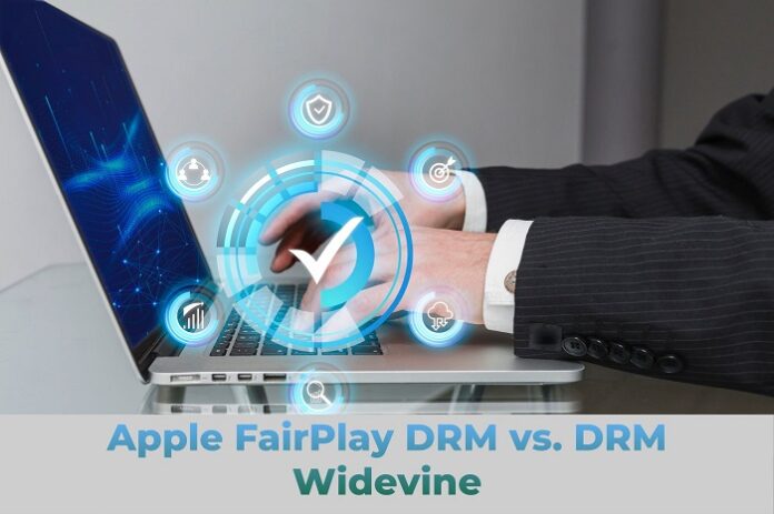 Apple FairPlay DRM vs. DRM Widevine
