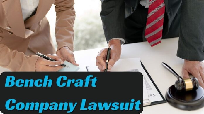 Bench Craft Company Lawsuit