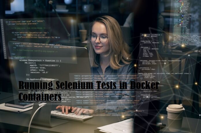 Running Selenium Tests in Docker Containers