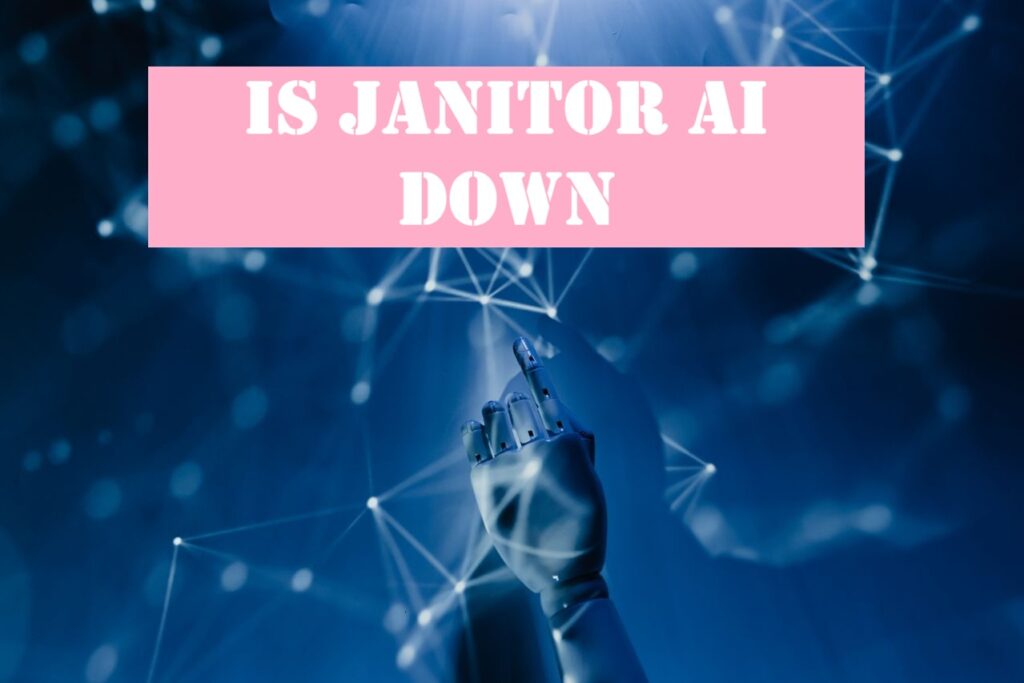 Is Janitor AI Down